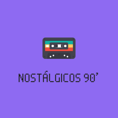 NOSTÁLGICOS '90