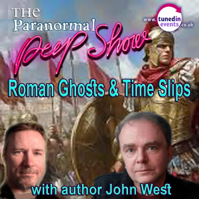 episode Paranormal Peep Show- Roman Ghosts and Time Slips with John West artwork