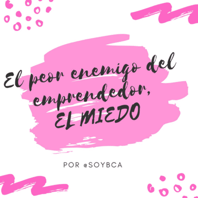 episode El peor enemigo del emprendedor, EL MIEDO. artwork