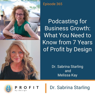 episode 365: Podcasting for Business Growth: What You Need to Know from 7 Years of Profit by Design artwork