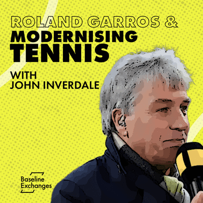 episode 16: Roland Garros & Modernising Tennis /w John Inverdale artwork