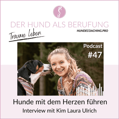 episode Hunde mit dem Herzen führen – Interview mit Kim Laura Ulrich artwork