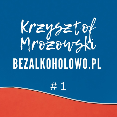episode #1 Jak przestałem pić - Piotr z Bieszczad w bezalkoholowo.pl artwork