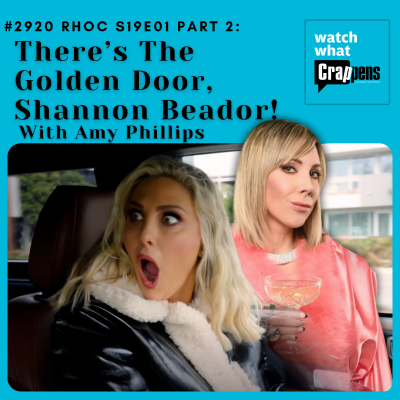 episode #2920 RHOC S19E01 Part 2: There’s The Golden Door, Shannon Beador! With Amy Phillips artwork