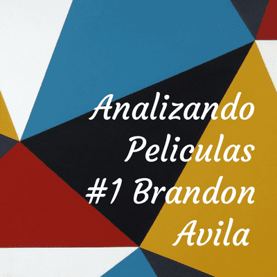 Analizando Peliculas #1 Brandon Avila