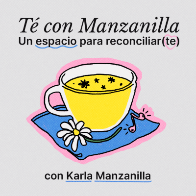 TE CON MANZANILLA. Para sanar tu relación con la comida, el cuerpo y el alma.