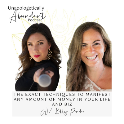 episode The exact techniques to manifest any amount of money in your life and biz with Kelly Pender artwork