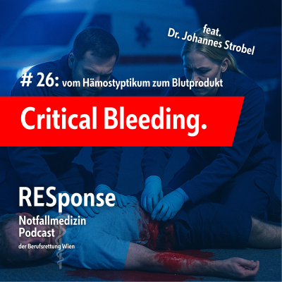 episode #26: Critical Bleeding – vom Hämostyptikum zum Blutprodukt artwork