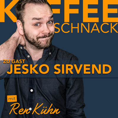 episode JESKO SIRVEND beim Kaffeeschnack mit Ren Kühn artwork