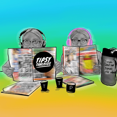 Tipsy Tabloids
