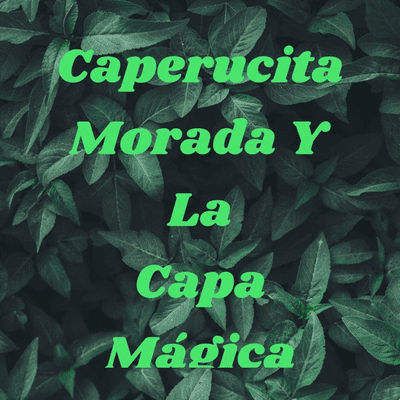 Caperucita Morada Y La Capa Mágica
