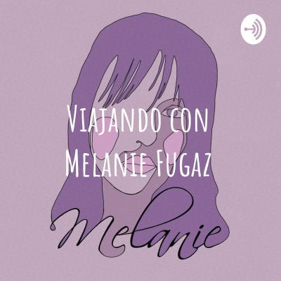 Viajando con Melanie Fugaz