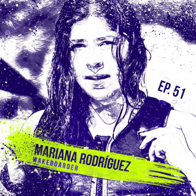 episode Ep 51 - El Wakeboard me escogió - Mariana Rodríguez artwork