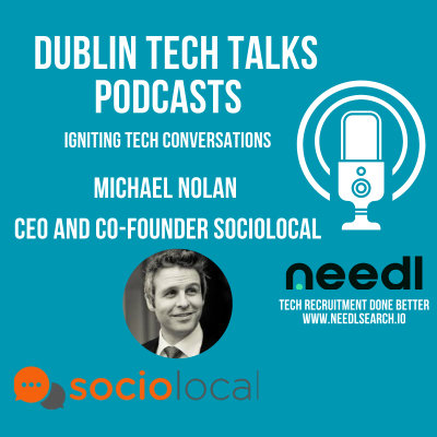 episode Dublin Tech Talks with Michael Nolan CEO and Co-founder SocioLocal artwork