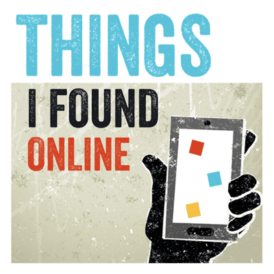 Things I Found Online Podcast