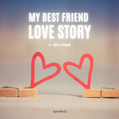 episode My best friend love story episode:02 artwork