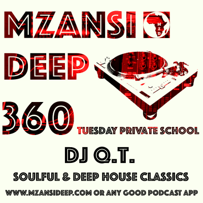 episode SOULFUL & DEEP HOUSE CLASSICS - DJ Qt - MZANSI DEEP Session 360 TPS artwork
