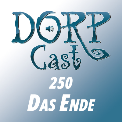 episode DORPCast 250 - Das Ende artwork