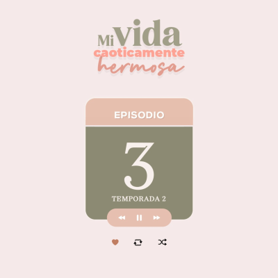 episode Responsabilidad afectiva - Episodio 3 segunda temporada - Mi vida caoticamente hermosa. artwork