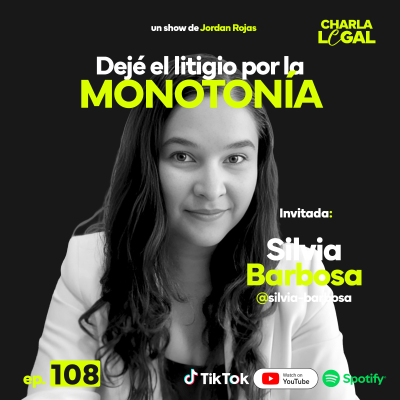 episode Ep. 108: Dejé el litigio por la monotonía - Silvia Barbosa artwork