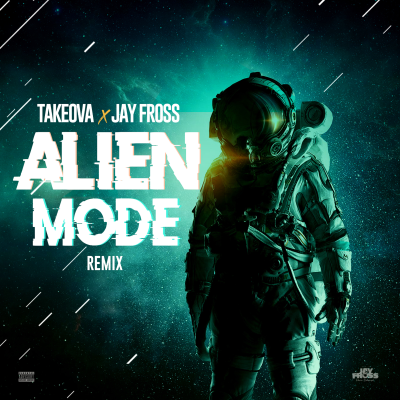 episode Takeova - Alien Mode (Raw) - Jay Fross Remix artwork