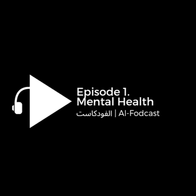 episode Episode 1 - Mental Health | Al-Fodcast artwork