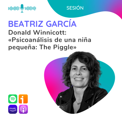 episode Donald Winnicott: «Psicoanálisis de una niña pequeña: The Piggle». Sesión con Beatriz García artwork
