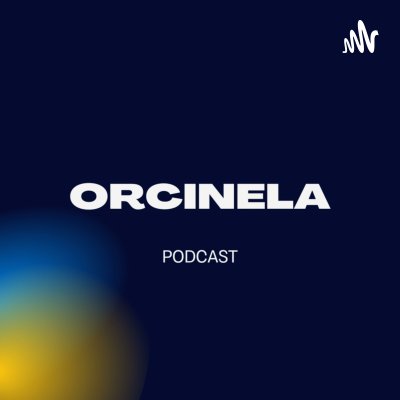 Orcinela Podcast