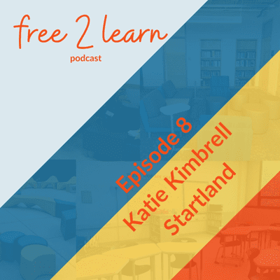 episode Free 2 Learn - Ep 7 - Katie Kimbrell artwork