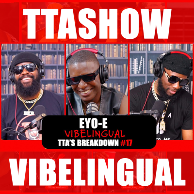 episode EYO-E: VIBELINGUAL | TTA’S BREAKDOWN #17 artwork