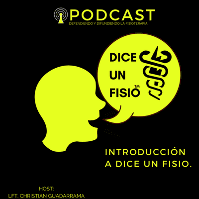 episode Ep:0 Introducción a Dice Un Fisio artwork