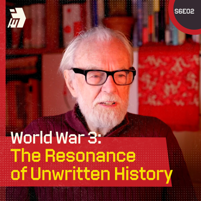 episode World War 3: The Resonance of Unwritten History artwork