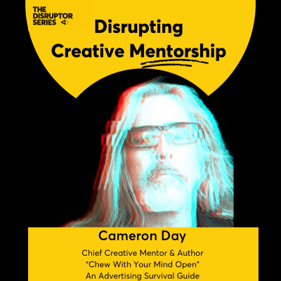 episode Cameron Day is Disrupting Creative Leadership - EP 91 artwork