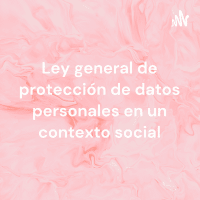 Imagen de portada del programa Ley general de protección de datos personales en un contexto social