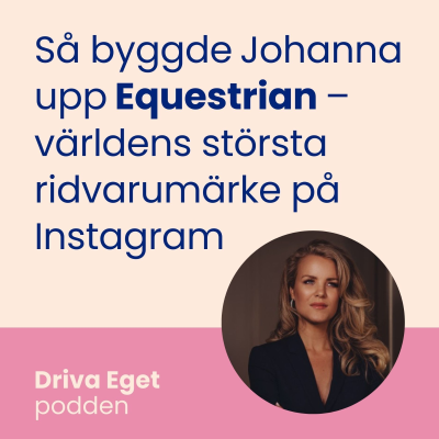episode Så byggde Johanna upp Equestrian – världens största ridvarumärke på Instagram artwork
