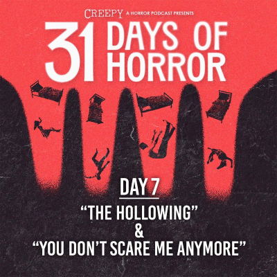 episode Day 7 - The Hollowing & You Don't Scare Me Anymore artwork