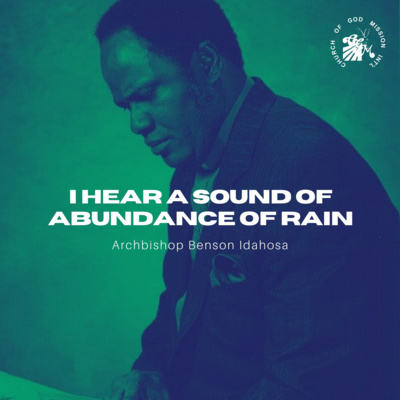 episode I Hear A Sound Of Abundance Of Rain - Archbishop Benson Idahosa artwork