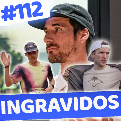 episode ingrAvidos #112 Aitor Viribay cambia el #trailrunning y la velocidad de Jim Walmsley y Tom Evans artwork