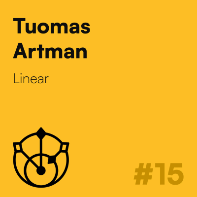 episode #15 – Tuomas Artman: Linear, sync engines, rethought startup MVP artwork