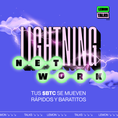 episode Lightning Network: tus $BTC se mueven rápidos y baratitos artwork