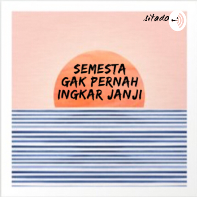 Semesta Gak Pernah Ingkar Janji