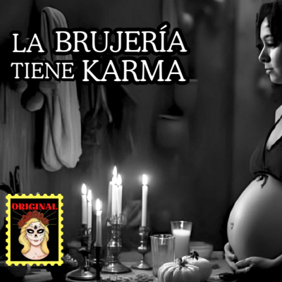 episode 👉La Brujería Tiene Karma⎮Relatos de BRUJERIA⎮Viviendo con el miedo - Relatos de Brujería artwork