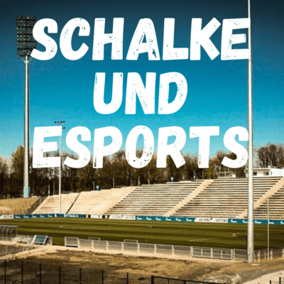 episode Schalke 04 und E-Sport - Warum investiert S04 in Fifa, PES, LOL und CO - S04 Kumpel Podcast #1 artwork