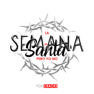 episode 28. LA SEMANA ES SANTA, PERO YO NO. artwork