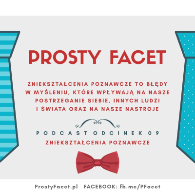 episode Prosty Facet #09 Zniekształcenia poznawcze - błędy, które wiele kosztują! artwork