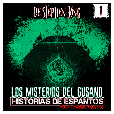 episode E01 - Los Misterios del Gusano de Stephen King - Parte 1 de 2 artwork
