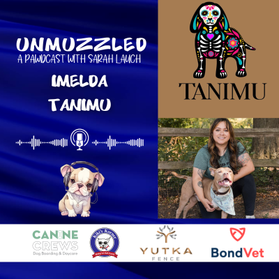 episode Unmuzzled: A Pawdcast with Imelda from Tanimu artwork