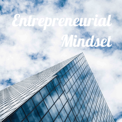 Entrepreneurial Mindset