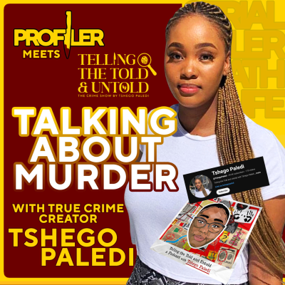 episode 🎙️ Talking about Murder with Tshego Paledi: Profiler Meets Telling the Told & Untold artwork