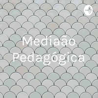 Mediação Pedagógica